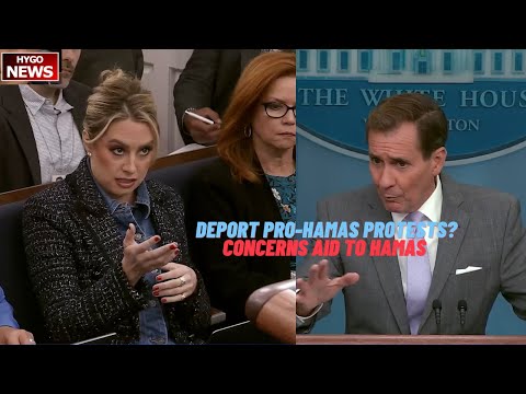 Kirby Dismisses Deporting non-Citizen In Pro-Hamas Protests, We're Not Blind Concerns Aid to Hamas