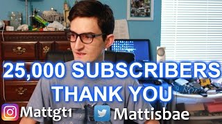 25,000 SUBSCRIBERS! THANK YOU!