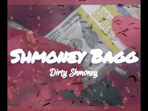Dirty Shmoney - Shmoney Bagg (Official Audio )
