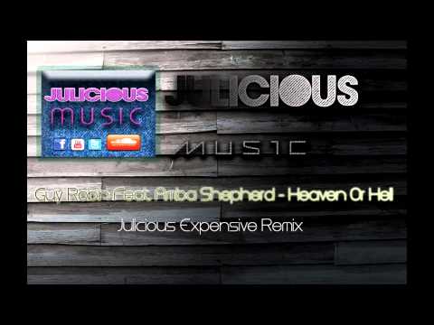 Guy Robin ft Amba Shepherd- Heaven or Hell (Julicious Expensive Remix)