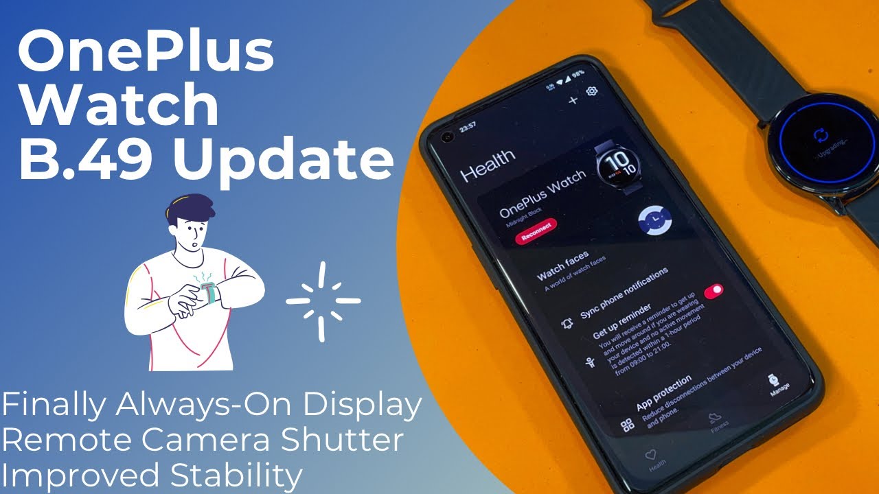 OnePlus Watch B.49 Update| Always-On Display finally, Remote Camera Shutter and much more.