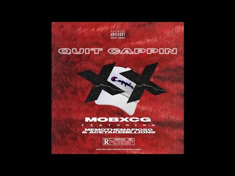 MOBxCG- Quit Cappin (Ro, CPUP, Sethii Shmactt, K9, Acetakesmillions & MemoTheMafioso) [Prod.by Raf]