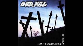 Overkill - From The Underground And Below (Full Album)