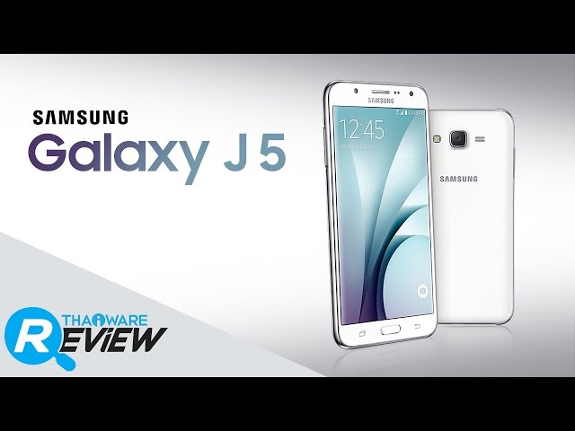   รีวิวมือถือ Samsung Galaxy J5 สมาร์ทโฟนเซลฟี่หน้าใส ด้วยแฟลชหน้า LED