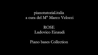ROSE - Ludovico Einaudi - Piano bases collection