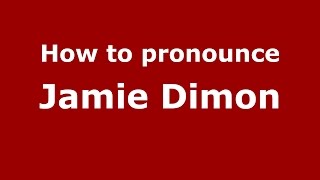 How to pronounce Jamie Dimon