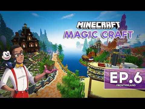 A MAGNIFICENT FRONTIERLAND!  - MINECRAFT - Magic Craft #6