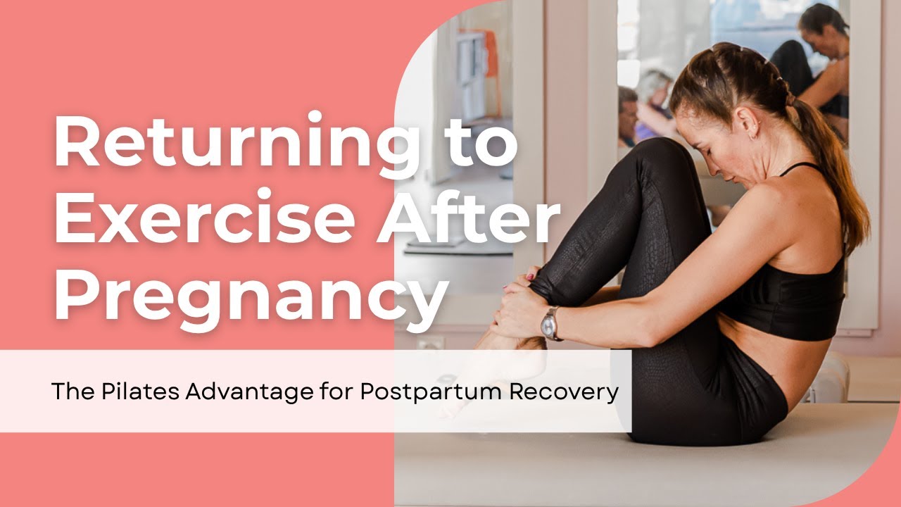 Returning to Exercise After Pregnancy: Your Complete Guide to Postpartum Pilates