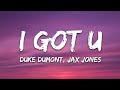 Duke Dumont I Got U Lyrics Ft Jax Jones