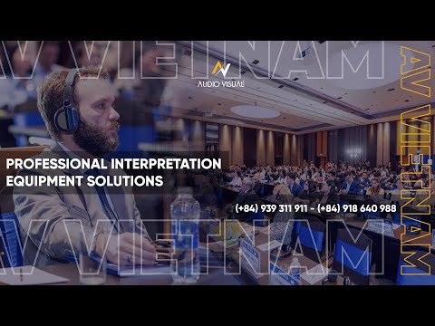 AV VIETNAM - PROFESSIONAL INTERPRETATION EQUIPMENT SOLUTIONS