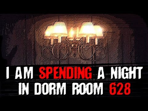 "I Am Spending a Night in Dorm Room 628" | Creepypasta