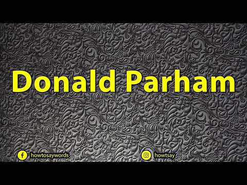 How To Pronounce Donald Parham