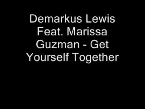 Demarkus Lewis Feat. Marissa Guzman - Get Yourself Together