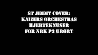 Kaizers Orchestra - Hjerteknuser - St Jimmy cover