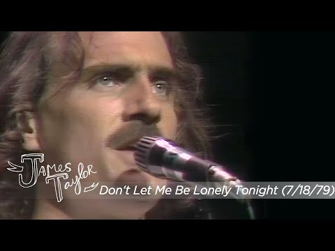 Don't Let Me Be Lonely Tonight by James Taylor - Songfacts