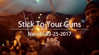 Stick To Your Guns - Nairobi 03/25/17