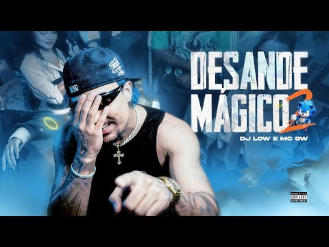 DESANDE MÁGICO 2 - Dj Low & MC GW (Clipe Oficial)