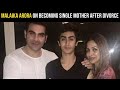 Malaika Arora Says Being A Single Mother After Divorce From Arbaaz Khan Was Frightening