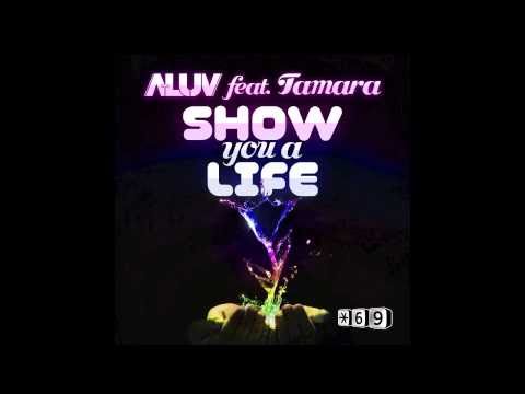 A-Luv Ft. Tamara- Show You A Life EP [Preview]
