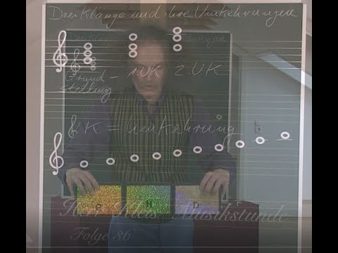 Musikstunde mit Herrn Kleis 36: Dreiklänge und ihre Umkehrungen
