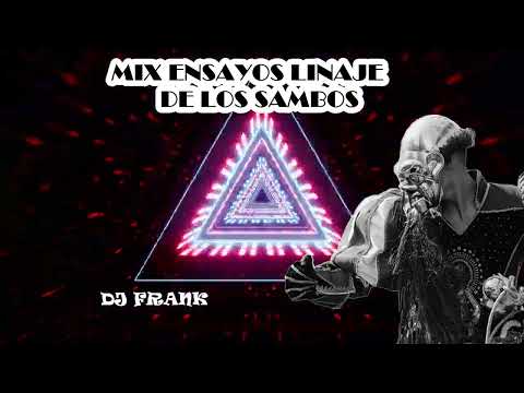 MIX ENSAYO(caporales) 2022 LINAJE DE LOS SAMBOS djfrankcs