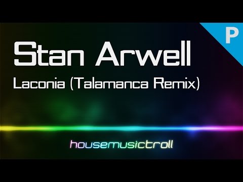 Progressive || Stan Arwell - Laconia (Talamanca Remix)