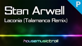Progressive || Stan Arwell - Laconia (Talamanca Remix)