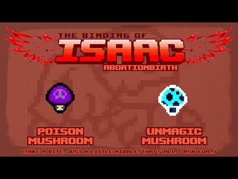 The Binding of Isaac: Abortionbirth+ Item Guide - Poison Mushroom, Unmagic Mushroom