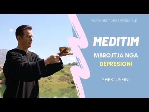 Meditim - Mbrojtja Nga Depresioni - Sheki Useini