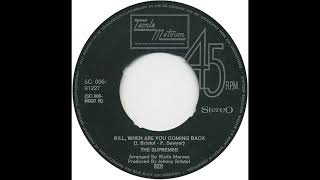Bill, When Are You Coming Back  -  The Supremes