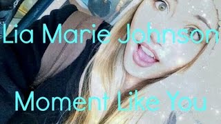 Lia Marie Johnson - Moment Like You || Lyric Video