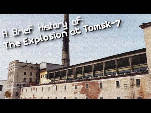 A Brief History of: The Tomsk-7 Radiological Accident  (Short Documentary)
