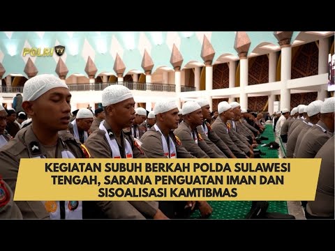 KEGIATAN SUBUH BERKAH POLDA SULAWESI TENGAH, SARANA PENGUATAN IMAN DAN SISOALISASI KAMTIBMAS