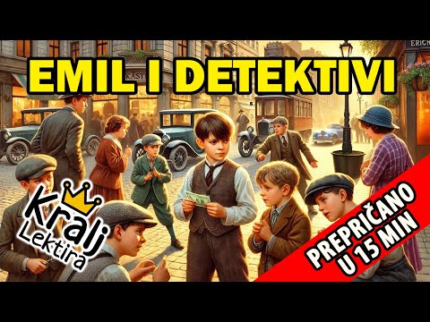 Emil i detektivi kratak sadržaj - Kralj Lektira