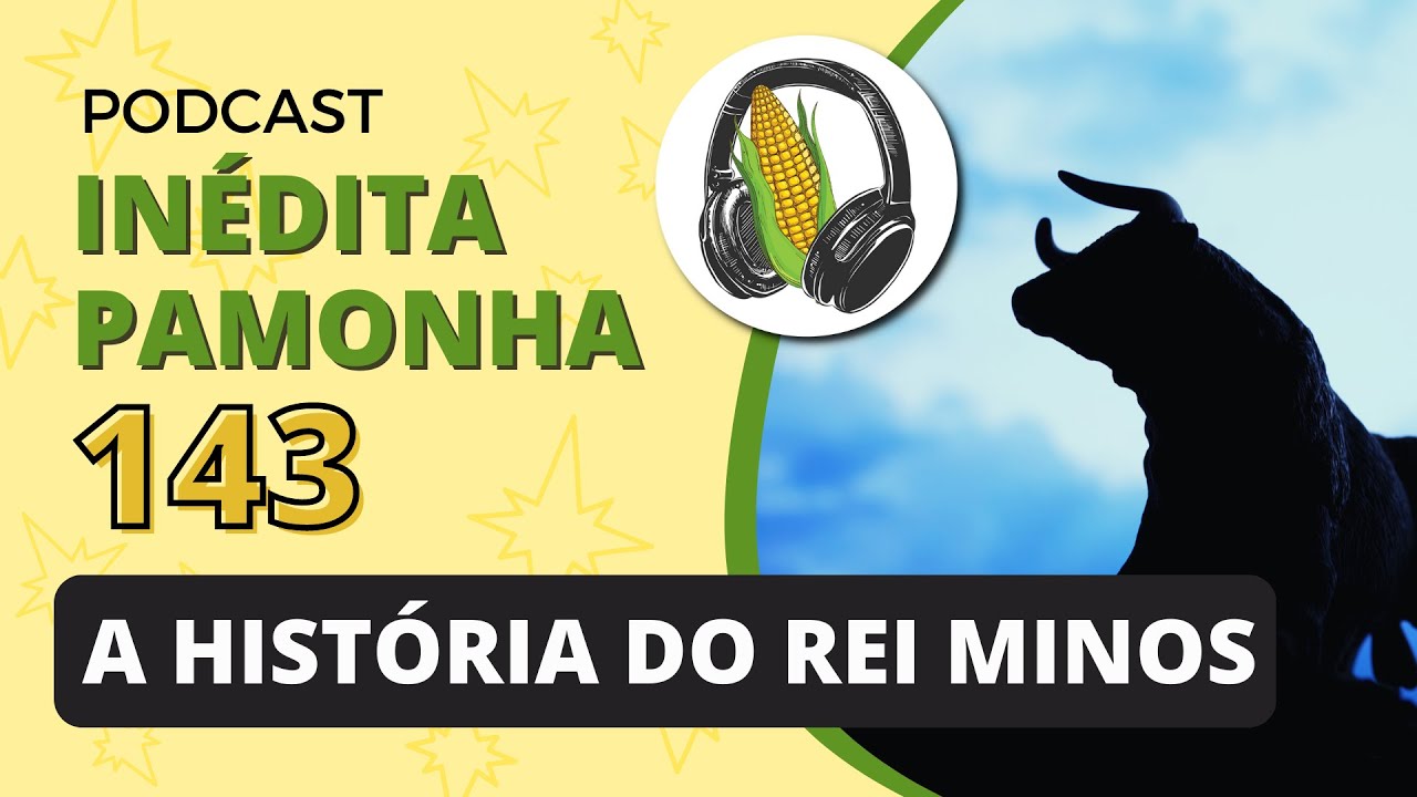 A história do Rei Minos - INÉDITA PAMONHA 143