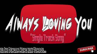 Download lagu Always Loving You (BreakBeat Version) mp3
