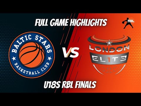 BALTIC STARS 🆚 LONDON ELITE | U18s RBL FINALS | FULL GAME HIGHLIGHTS