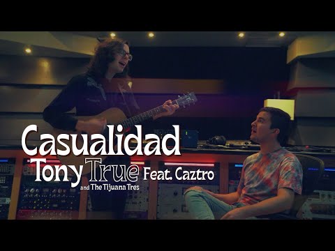 Tony True and The Tijuana Tres - Casualidad Feat. Caztro (Acústico)