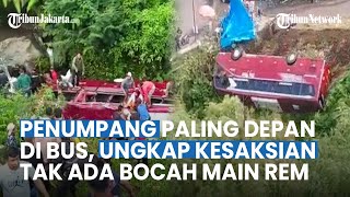 Masih Simpang Siur, Penumpang Bus Paling Depan Ungkap Tak Ada Bocah Main Rem Tangan