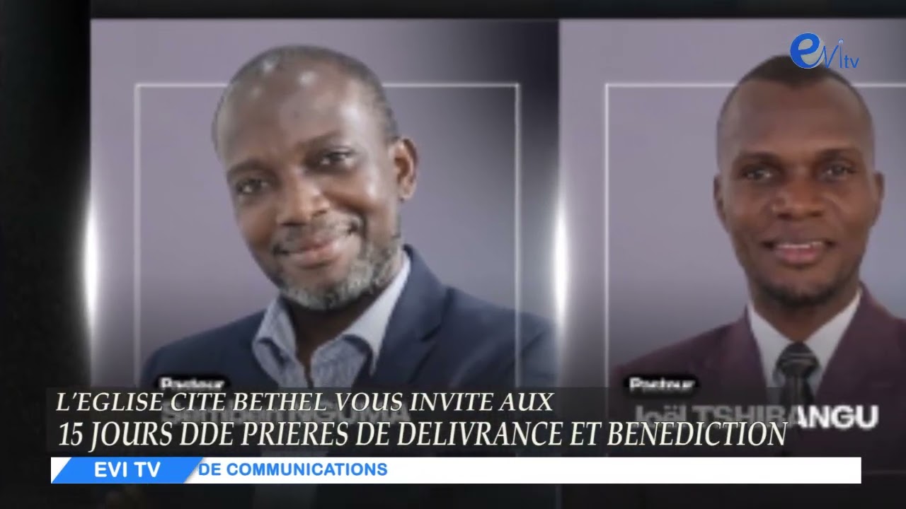 ÉGLISE MISSION ÉVANGÉLIQUE BETHEL AU CONGO: VOUS INVITE AUX 15 JOURS DE DILIVRANCE & DE BÉNÉDICTION