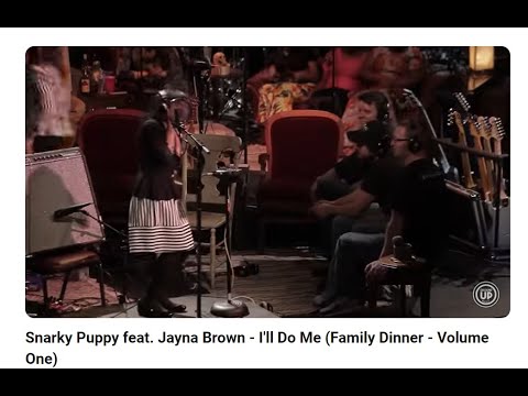 Snarky Puppy Ft Jayna Brown I'll DO Me