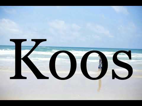 How To Pronounce Koos🌈🌈🌈🌈🌈🌈Pronunciation Of Koos