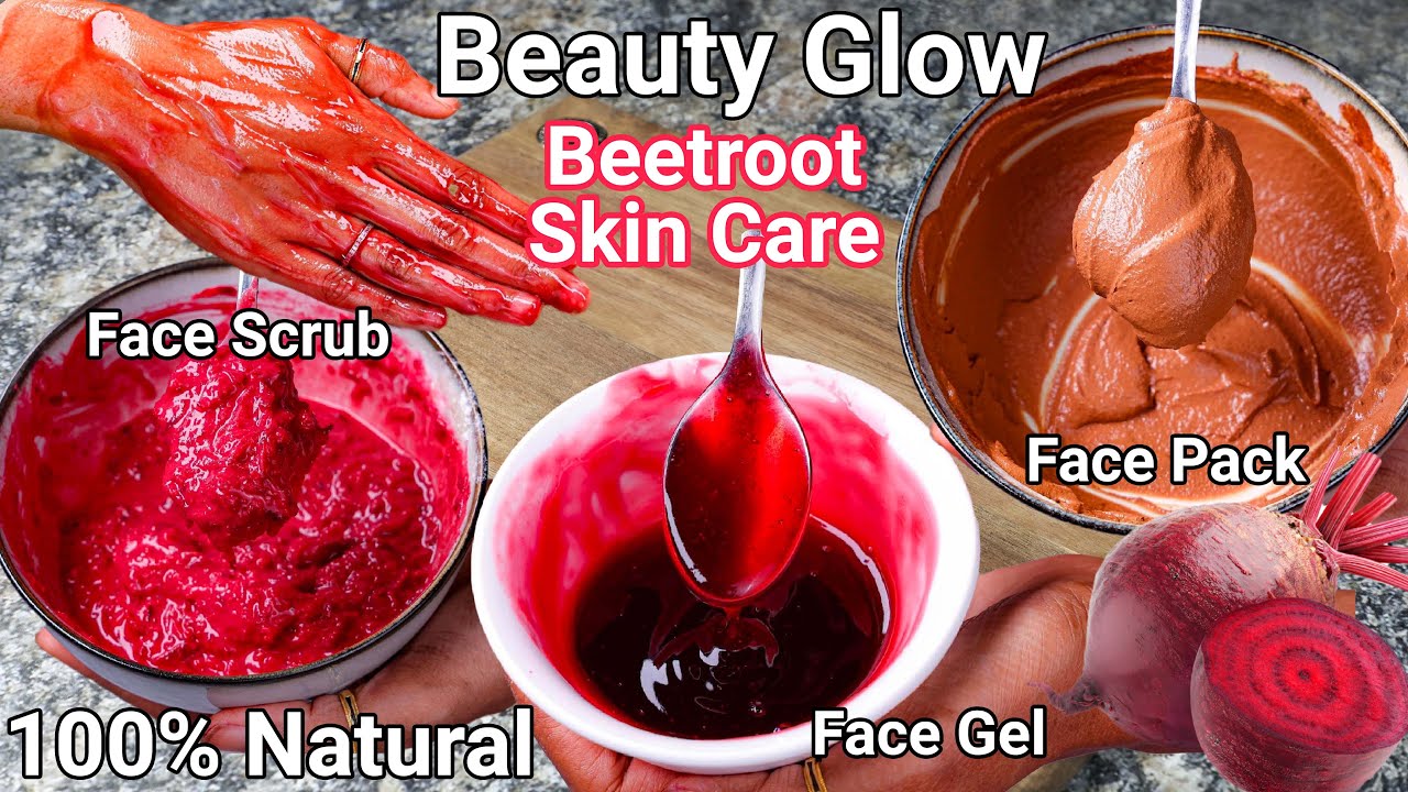 3 DIY Beetroot Skin Care for Glowing Skin & Permanent Skin Whitening - Face Scrub, Face Gel & Pack