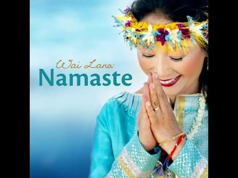 Namaste  by Yoga Icon Wai Lana (Official Music Video)