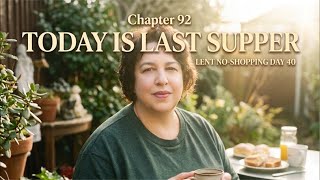 Chapter 92 🌿 End of Lent | Preparing for the Last Supper (Live Reflection)