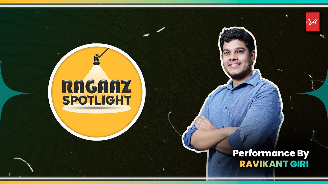 Ravikant Giri || Vance Joy || RAGAAZ SPOTLIGHT - APR 25