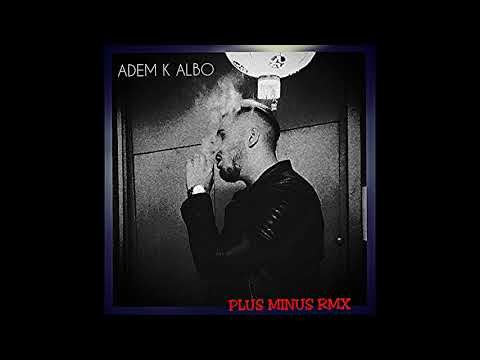 Plus Minus RMX - Adem K Albo (prod. Nazar)