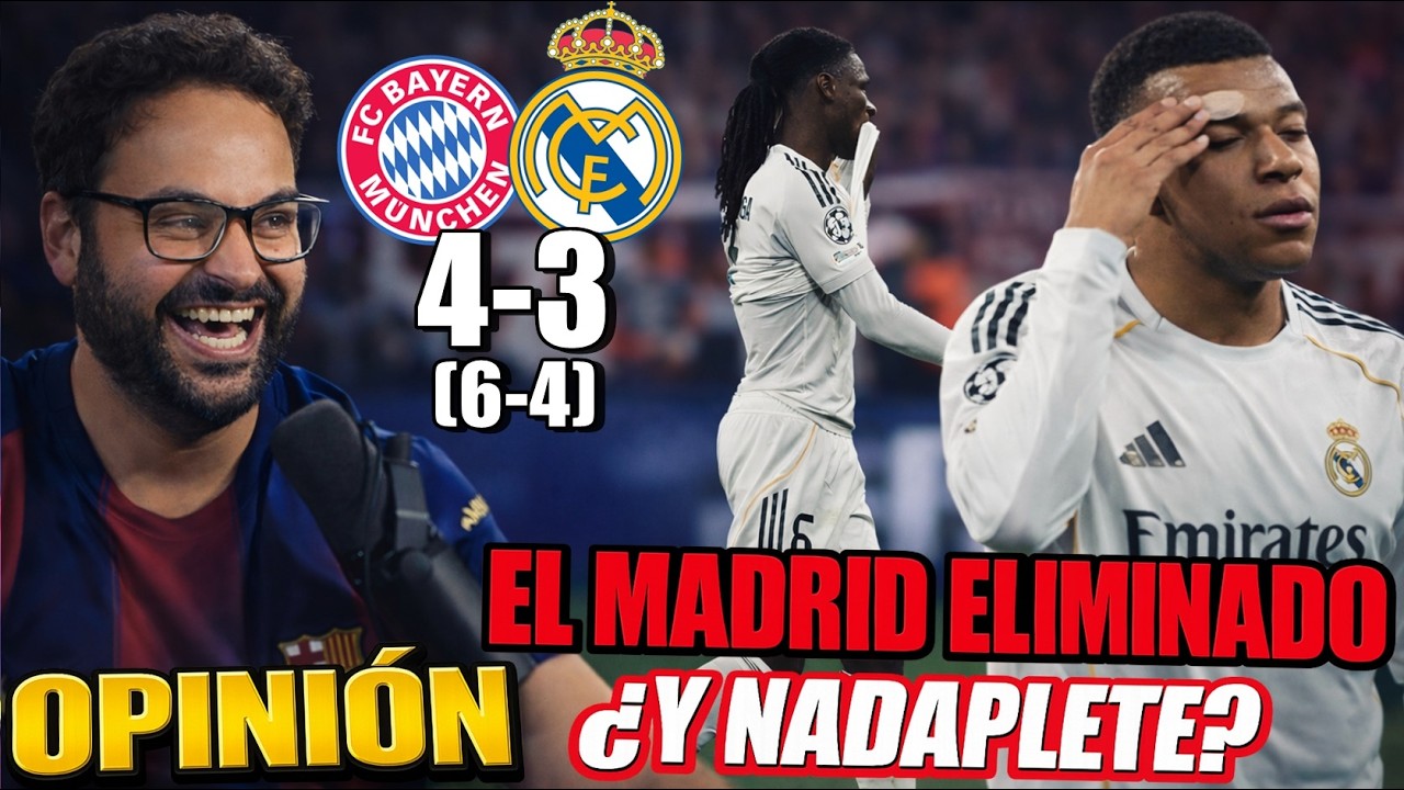El MADRID ELIMINADO tras PERDER 4-3 con el BAYERN ¿NADAPLETE? LÍO con CAMAVINGA - Mi OPINIÓN