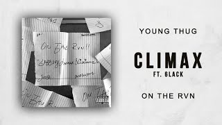 Young Thug - Climax Ft. 6LACK (On The Rvn)