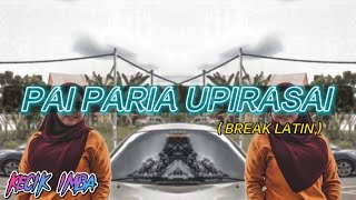 Download lagu KECIK IMBA - Pai Paria Upirasai (BreakLatin) mp3 Download lagu KECIK IMBA - Pai Paria Upirasai (BreakLatin) mp3